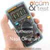Multimetre Nasıl Okunur?